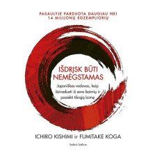 Išdrįsk būti nemėgstamas. Japoniškas vadovas, kaip išsivaduoti iš savo baimių ir pasiekti tikrąją laimę