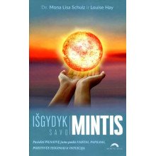 Išgydyk savo mintis. Pasiekti pilnatvę jums padės vaistai, pozityvūs teiginiai ir intuicija