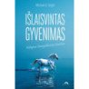 Išlaisvintas gyvenimas. Kitapus žmogiškosios lemties