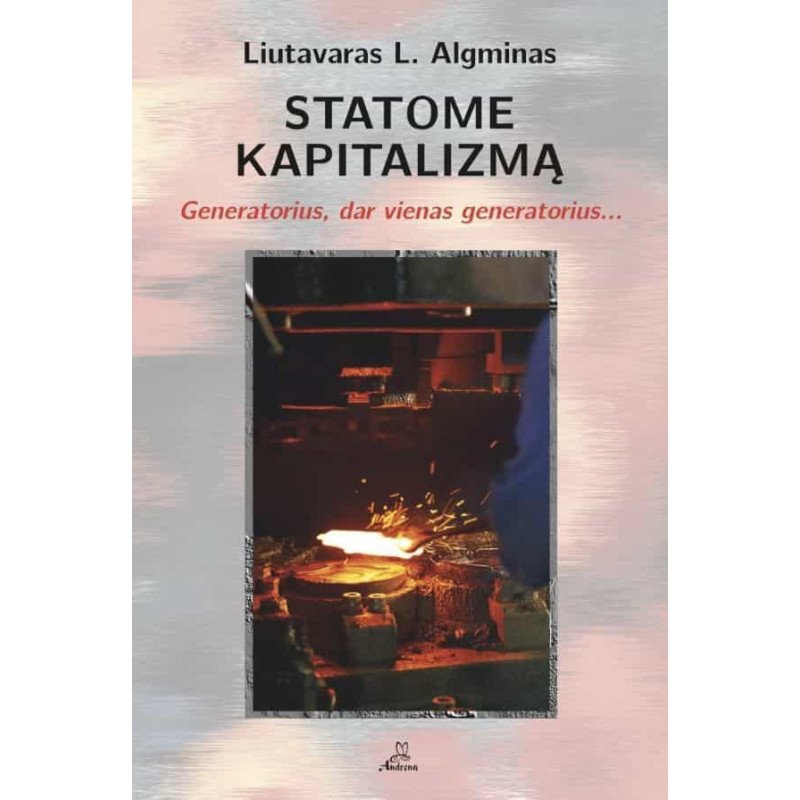 Statome kapitalizmą. Generatorius, dar vienas generatorius