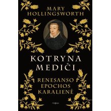 Kotryna Mediči. Renesanso epochos karalienė