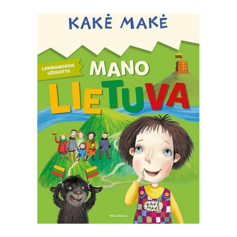 Kakė Makė. Mano Lietuva