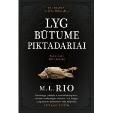 Lyg būtume piktadariai