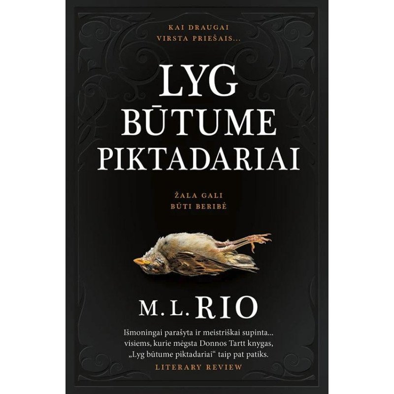 Lyg būtume piktadariai