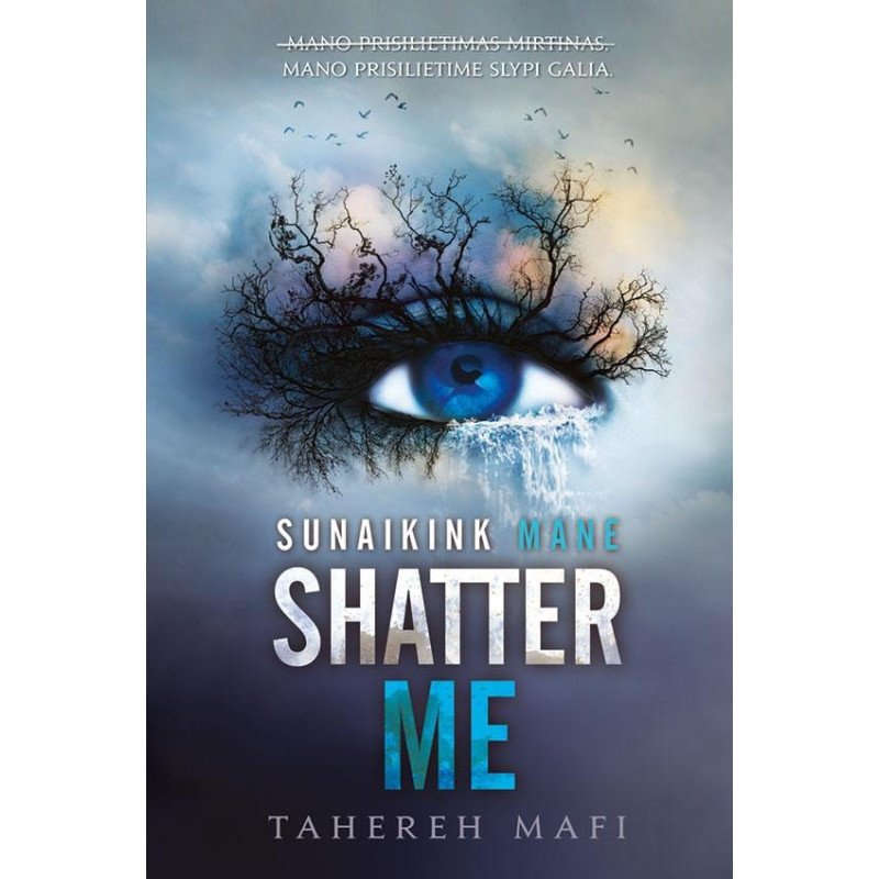 Shatter me 1. Sunaikink mane