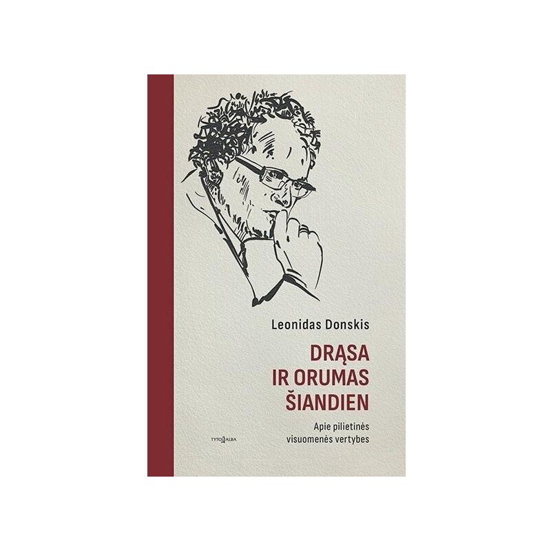 Drąsa ir orumas šiandien: apie pilietinės visuomenės vertybes