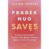 Pradėk nuo savęs. 9 negailestingos tiesos apie meilę, kurios pakeis tavo gyvenimą