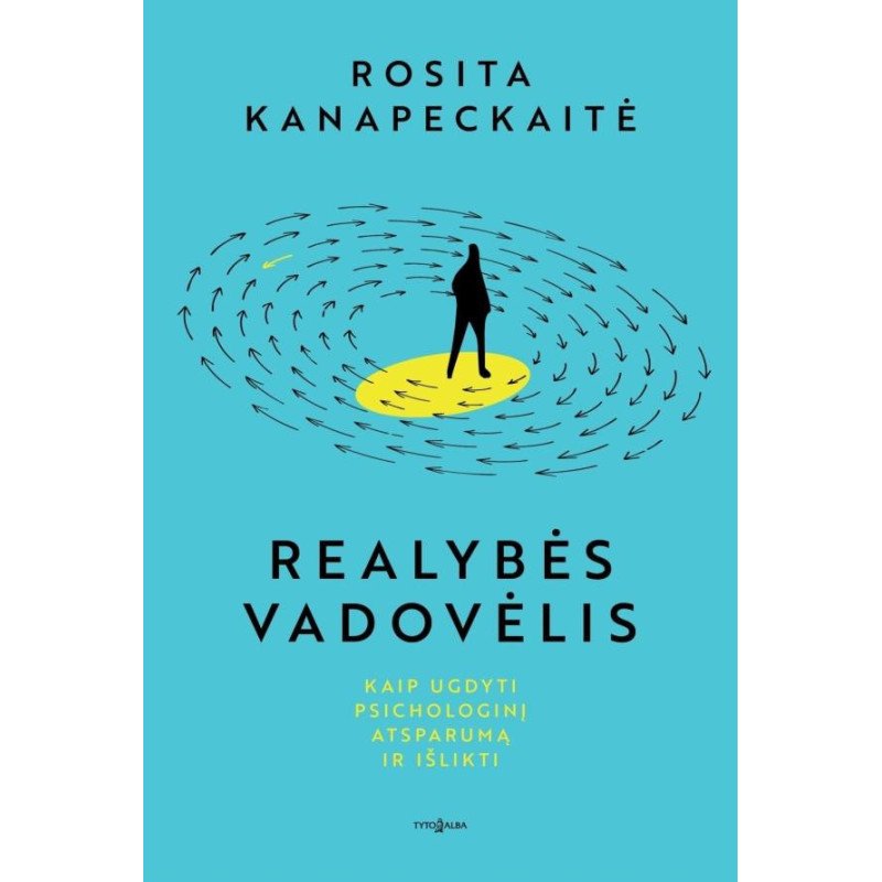 Realybės vadovėlis. Kaip ugdyti psichologinį atsparumą ir išlikti