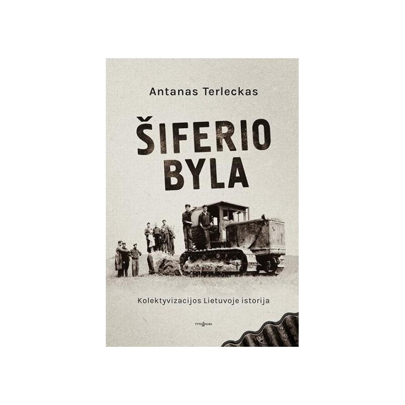 Šiferio byla. Kolektyvizacijos Lietuvoje istorija