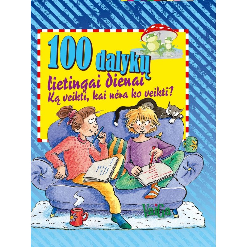 100 dalykų lietingai dienai. Ką veikti, kai neturi ko veikti?