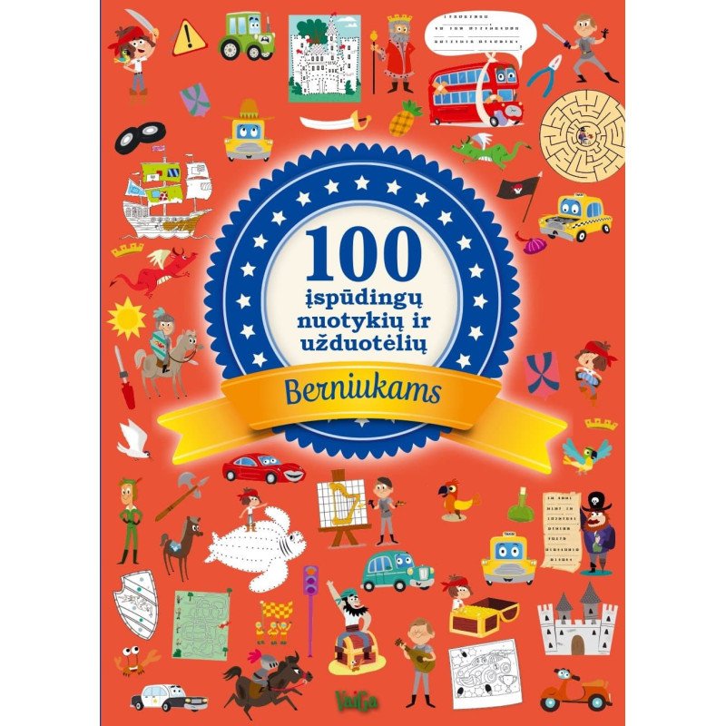 100 įspūdingų nuotykių ir užduotėlių berniukams