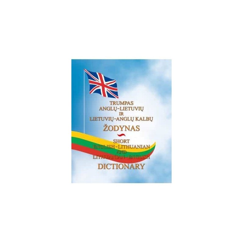 Trumpas anglų-lietuvių ir lietuvių-anglų kalbų žodynas