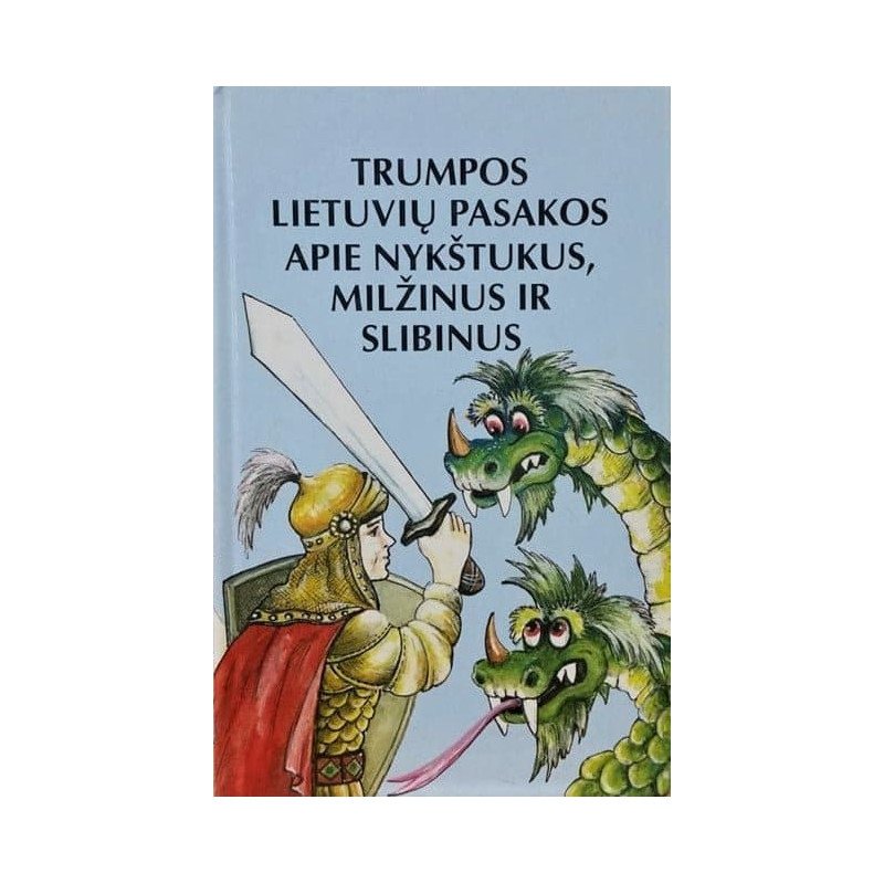 Trumpos lietuvių pasakos apie nykštukus, milžinus ir slibinus