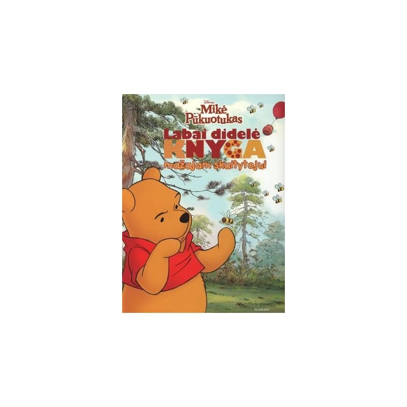Mikė Pūkuotukas. Labai didelė knyga mažajam skaitytojui