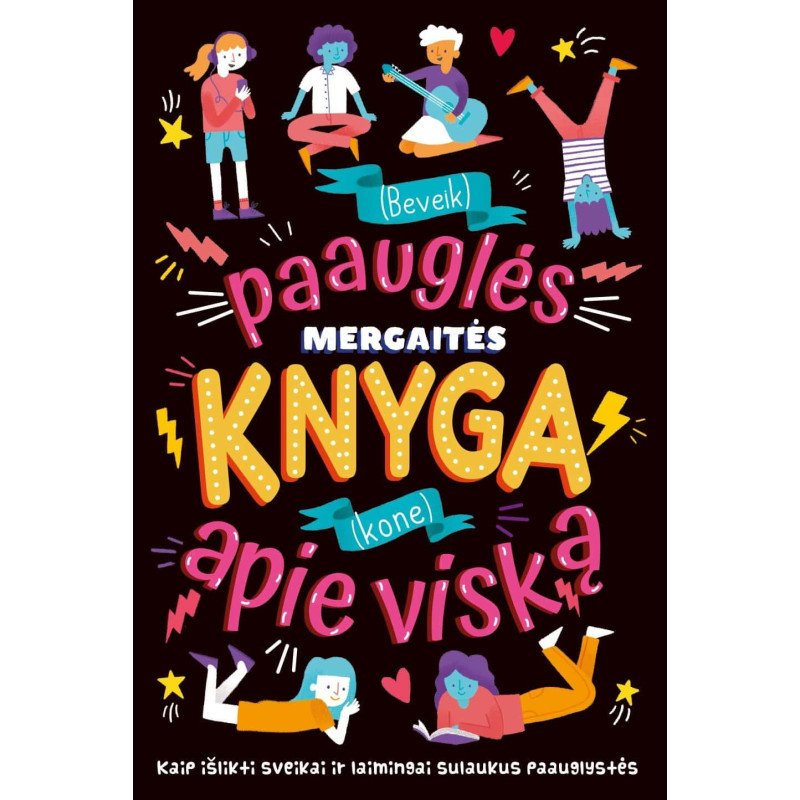 (Beveik) paauglės mergaitės knyga (kone) apie viską