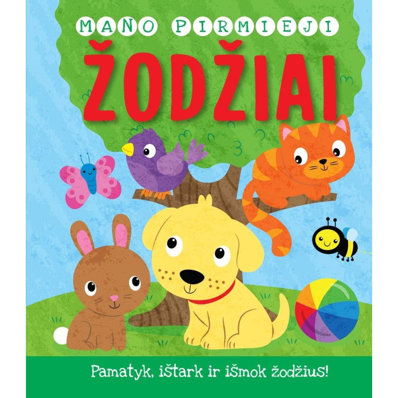 Mano pirmieji žodžiai. Pamatyk, ištark ir išmok žodžius