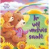 Ir vėl nušvis saulė. Visada yra dėl ko šypsotis