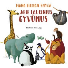Apie laukinius gyvūnus. Mano pirmoji knyga