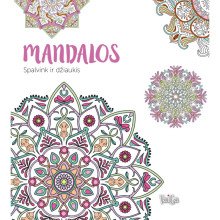Spalvink ir džiaukis. Mandalos