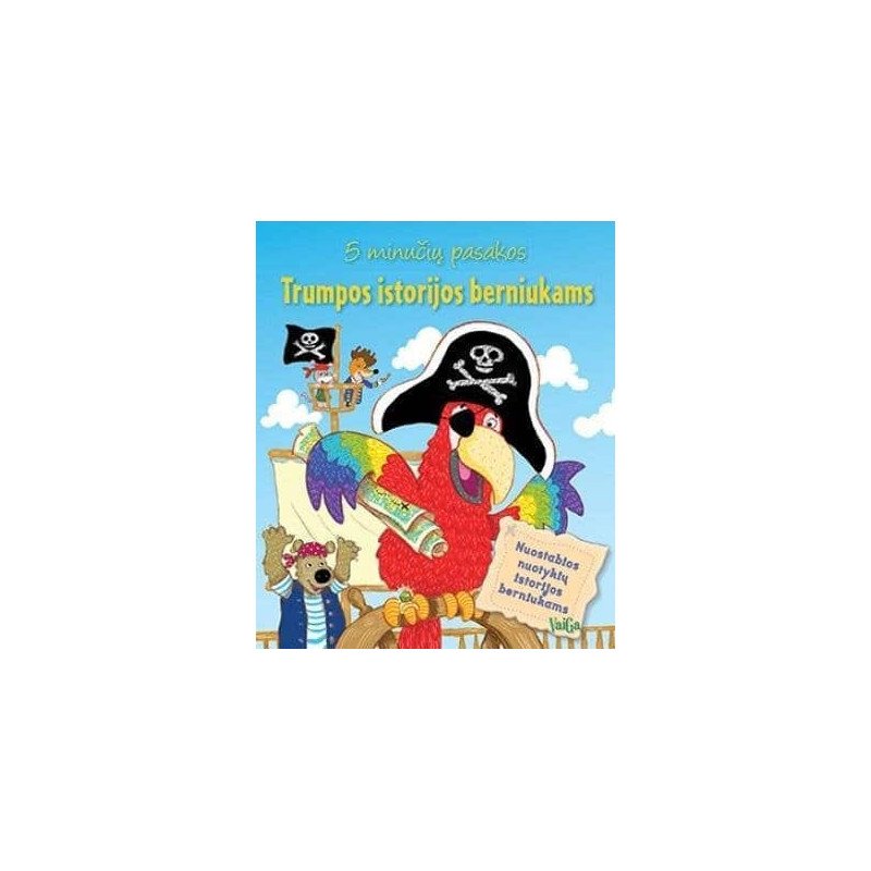 Trumpos istorijos berniukams. 5 minučių pasakos