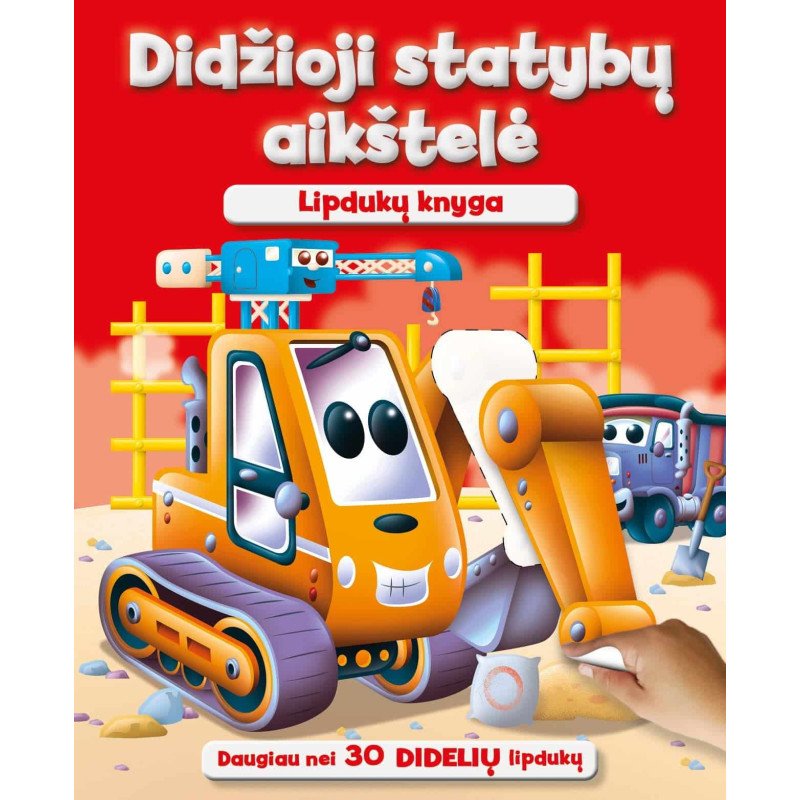 Didžioji statybų aikštelė. Lipdukų knyga