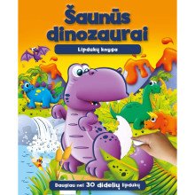 Šaunūs dinozaurai. Lipdukų knyga