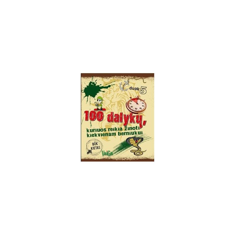 100 dalykų, kuriuos reikia žinoti kiekvienam berniukui