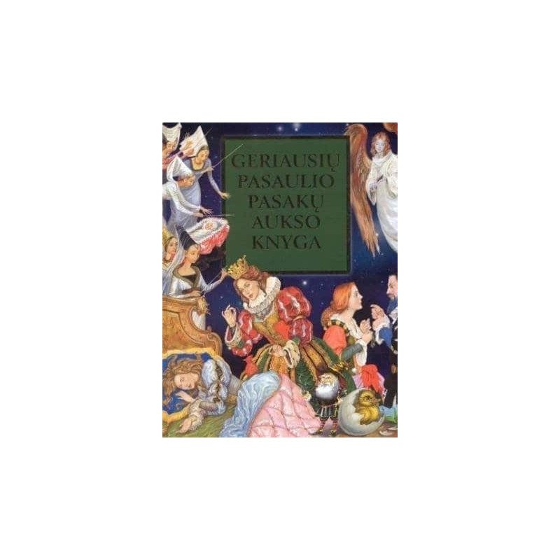 Geriausių pasaulio pasakų aukso knyga