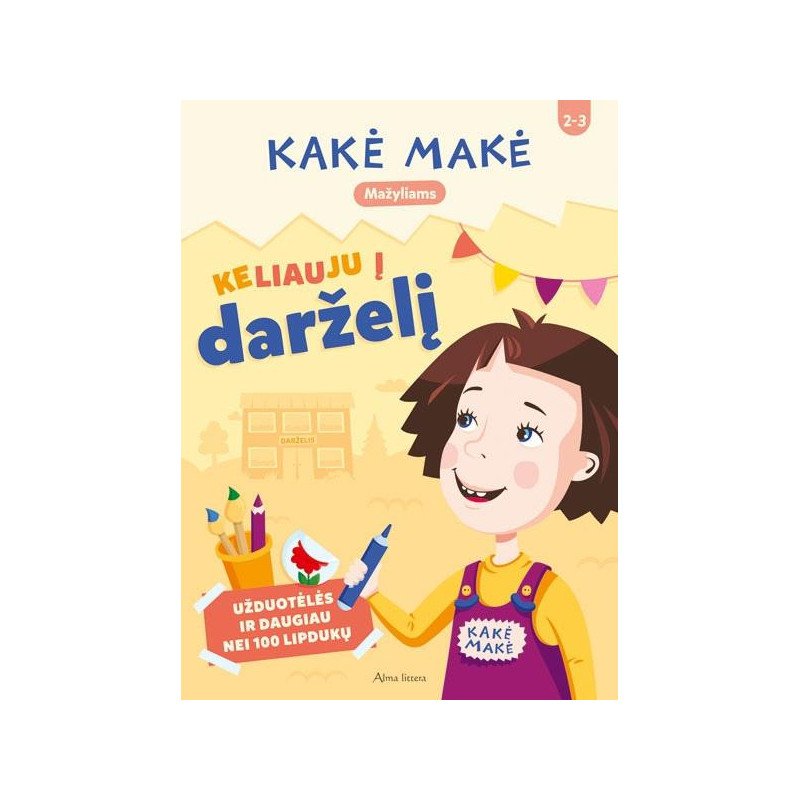 Kakė Makė. Mažyliams. Keliauju į darželį