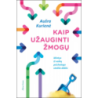 Kaip užauginti žmogų. Mintys iš vaikų psichologo smėlio dėžės