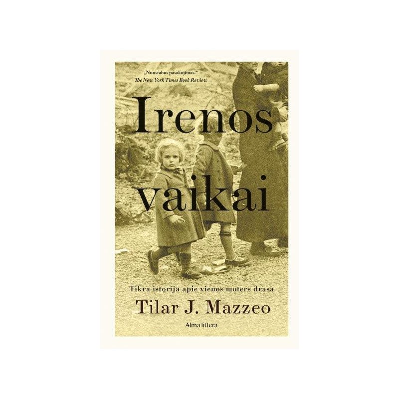 Irenos vaikai. Tikra istorija apie vienos moters drąsą