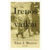 Irenos vaikai. Tikra istorija apie vienos moters drąsą