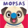 Mopsas. Smalsios nosytės ir smagūs garsai