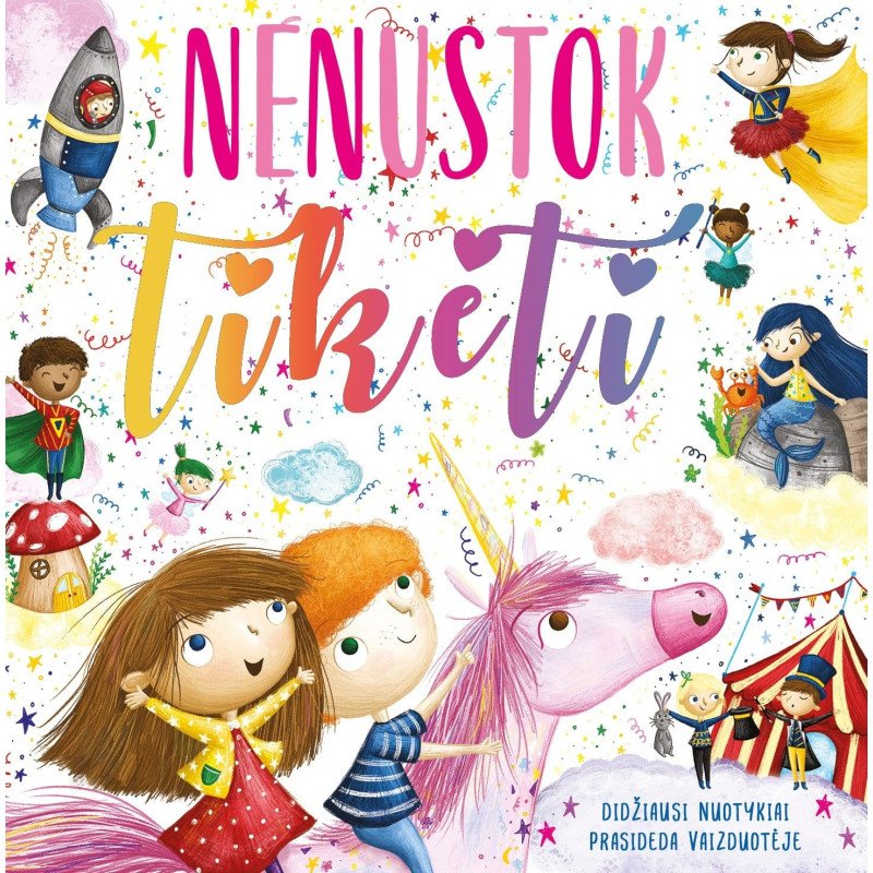 Ir vėl nušvis saulė+Aš ir tu – visada kartu+Nenustok tikėti. Trijų knygų komplektas