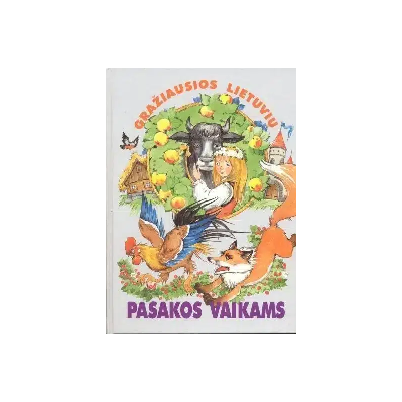 Gražiausios lietuvių pasakos vaikams I dalis