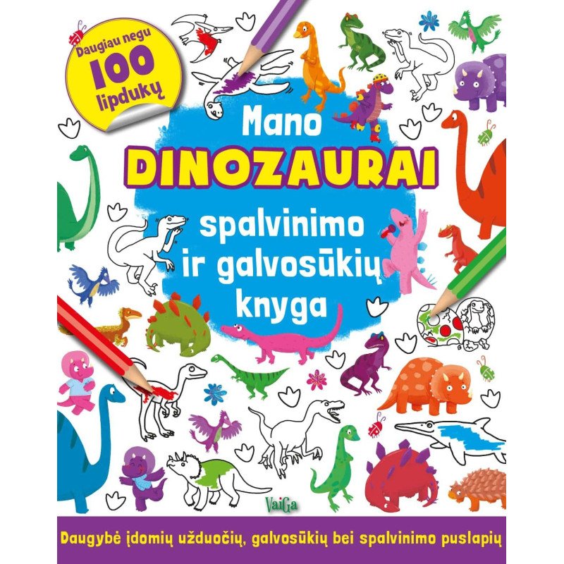 Mano dinozaurai. Spalvinimo ir galvosūkių knyga