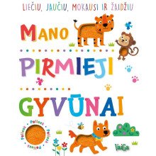 Mano pirmieji gyvūnai. Liečiu, jaučiu, mokausi ir žaidžiu