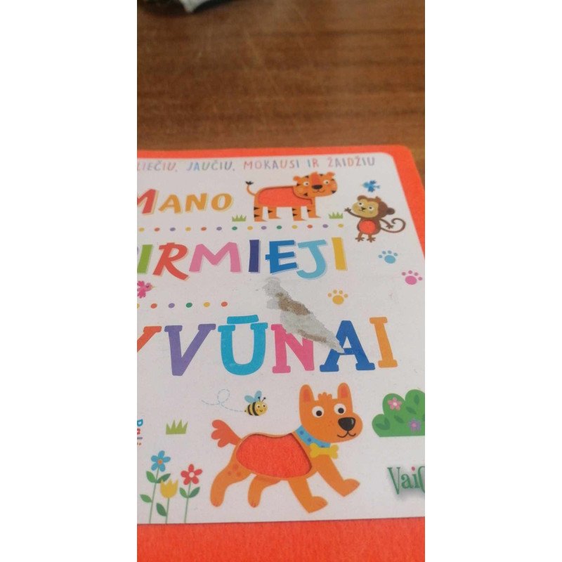 Mano pirmieji gyvūnai. Liečiu, jaučiu, mokausi ir žaidžiu