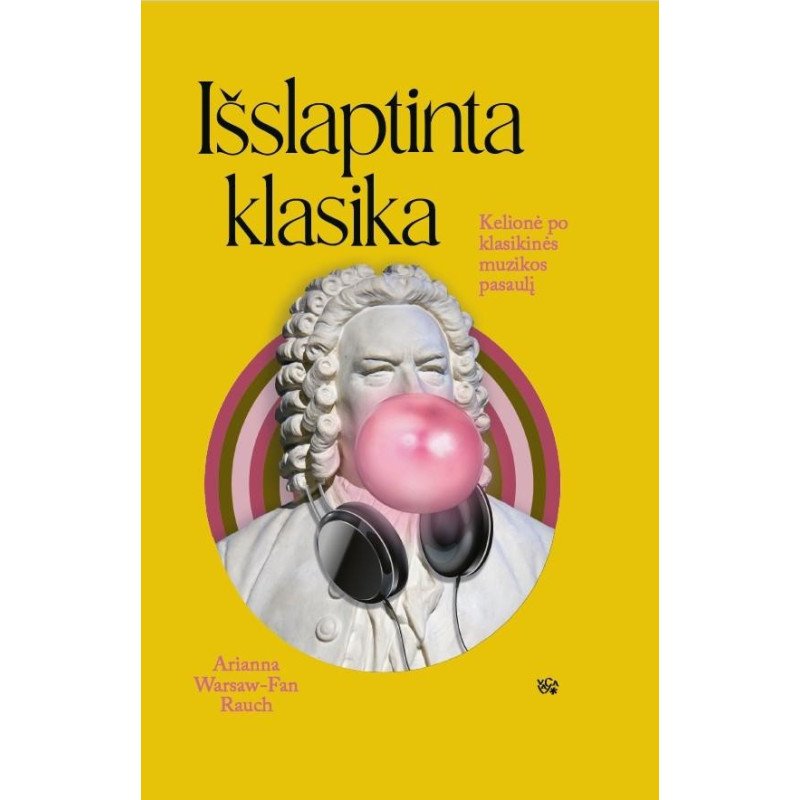 Išslaptinta klasika. Kelionė po klasikinės muzikos pasaulį