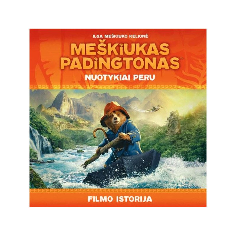 Meškiuko Padingtono nuotykiai Peru. Paveikslėlių knyga