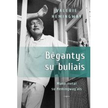 Bėgantys su buliais. Mano metai su Hemingway’ais