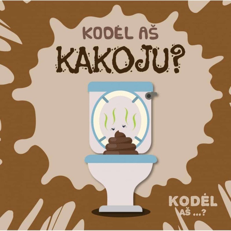 Kodėl aš kakoju?