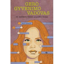 Gero gyvenimo vadovas. 52 netikėti būdai pasiekti laimę