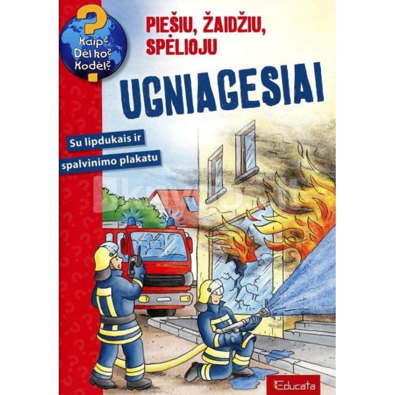 Ugniagesiai. Piešiu, žaidžiu, spėlioju. Pažintinė veiklos knygelė...(su lipdukais)