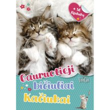 Gauruotieji bičiuliai. Kačiukai