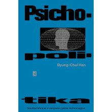 Psichopolitika. Neoliberalizmas ir naujosios galios technologijos