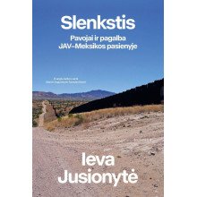 Slenkstis. Pavojai ir pagalba JAV–Meksikos pasienyje