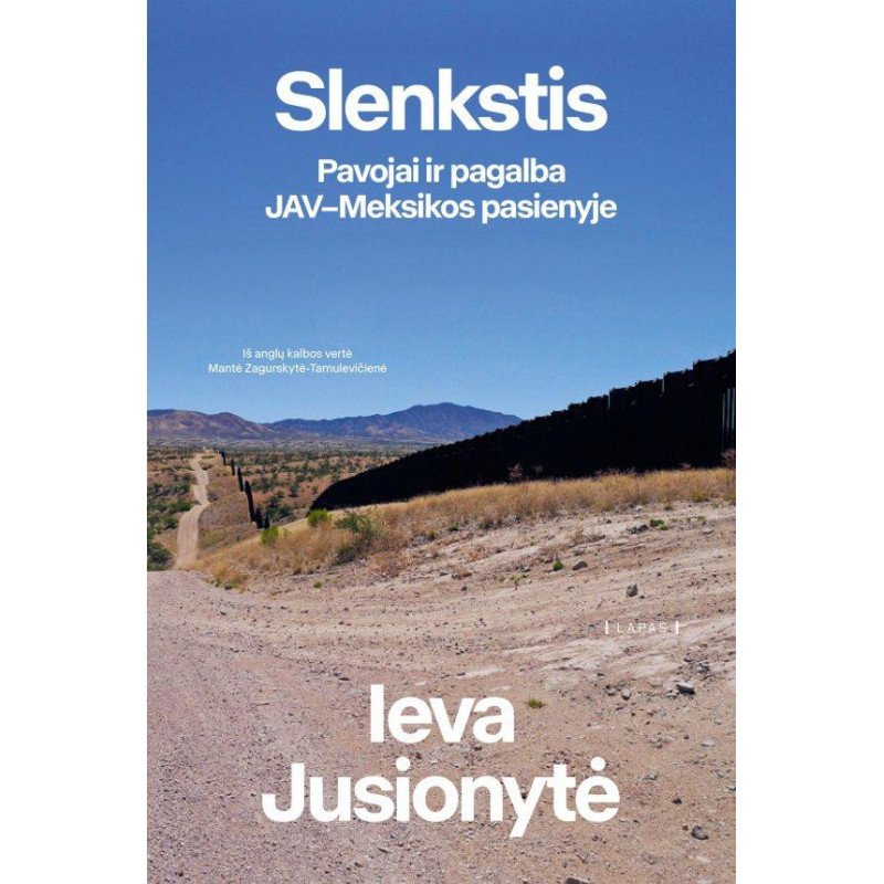 Slenkstis. Pavojai ir pagalba JAV–Meksikos pasienyje