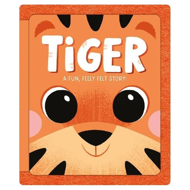 Tiger: A Fun, Feely Felt Story