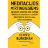 Meditacijos mirtingiesiems. Keturios savaitės, per kurias išmoksite susitaikyti su savo ribotumu ir skirti laiką tam, kas svarbu